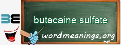 WordMeaning blackboard for butacaine sulfate
